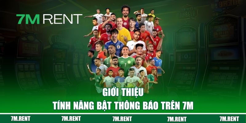 Giới thiệu hướng dẫn bật thông báo trên 7M