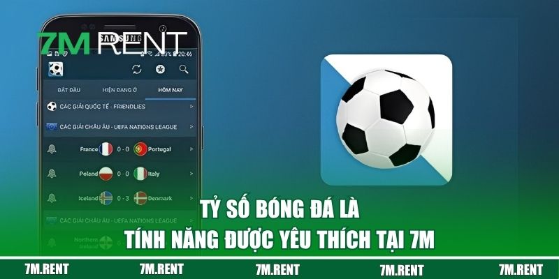 Tỷ số bóng đá là tính năng được yêu thích tại 7M