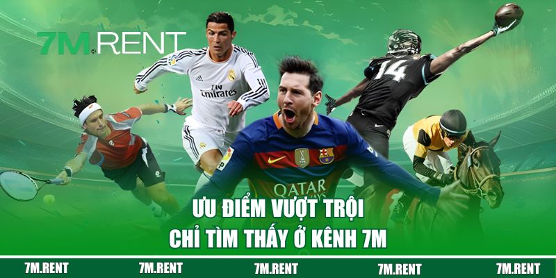 Ưu điểm vượt trội chỉ tìm thấy ở 7M